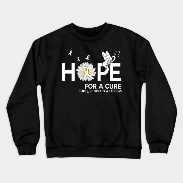 Hope For A Cure Butterfly Flower Lung cancer Crewneck Sweatshirt by HomerNewbergereq